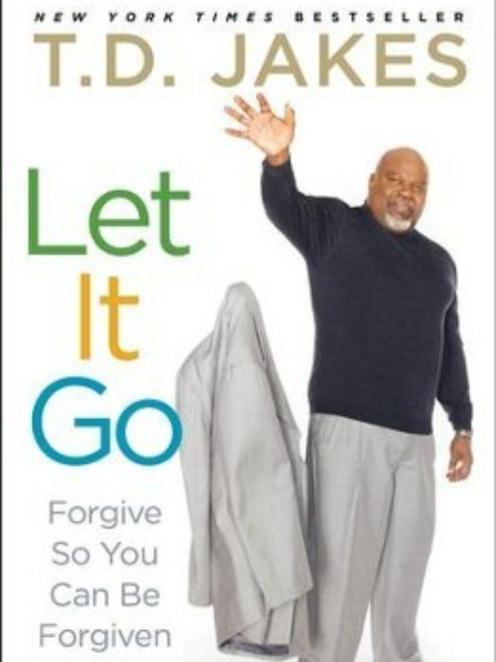 Let It Go Forgive So You Can Be Forgiven T.D. Jakes Paperback
